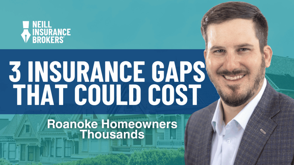 Promotional graphic for Neill Insurance Brokers featuring the headline '3 Insurance Gaps That Could Cost Roanoke Homeowners Thousands'. On the right side of the image, a smiling man in a suit jacket and white shirt is pictured. The background includes a row of historic homes with teal and blue tones.