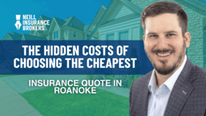 Neill Insurance Brokers promotional image highlighting 'The Hidden Costs of Choosing the Cheapest Insurance Quote in Roanoke.' Features a smiling insurance professional in a suit with suburban homes in the background.