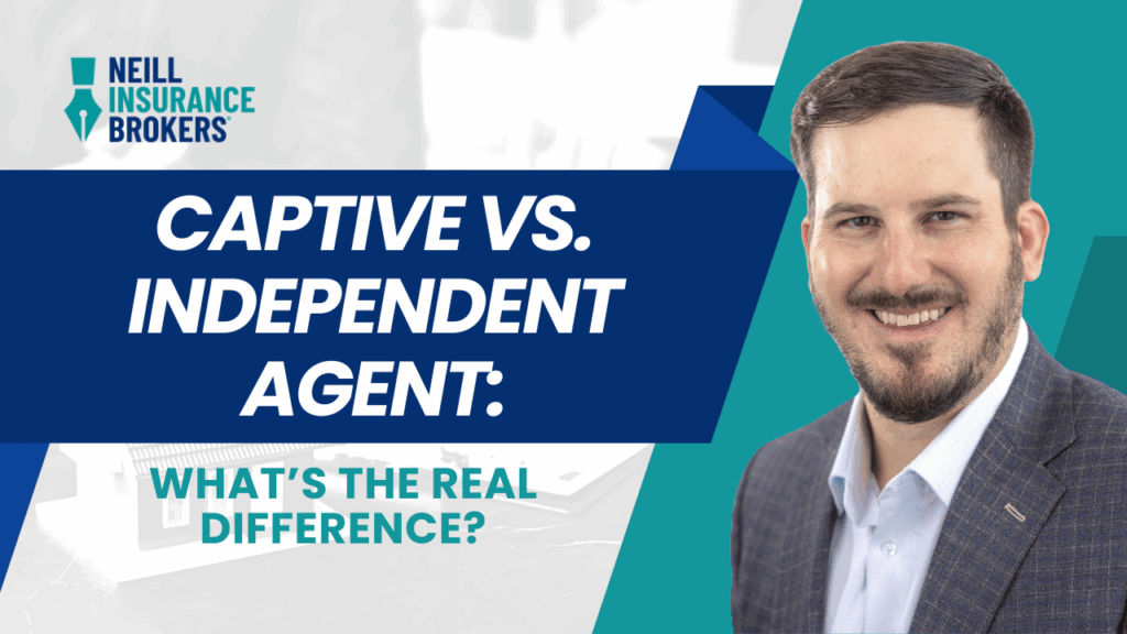 Neill Insurance Brokers promotional image featuring a smiling agent with the headline: Captive vs. Independent Agent – What’s the Real Difference?