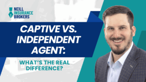 Neill Insurance Brokers promotional image featuring a smiling agent with the headline: Captive vs. Independent Agent – What’s the Real Difference?