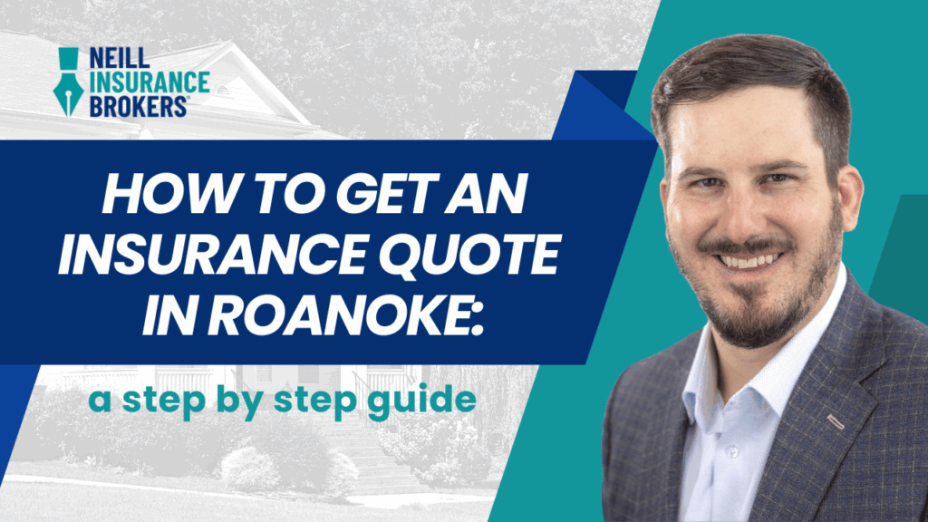 Neill Insurance Brokers guide on how to get an insurance quote in Roanoke, featuring expert agent smiling, step-by-step instructions for Roanoke insurance quotes, home background