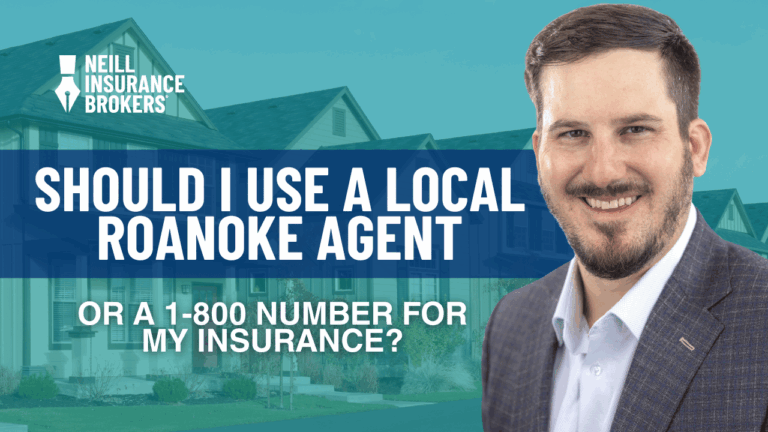 Smiling insurance agent in a suit with text overlay: ‘Should I Use a Local Roanoke Agent or a 1-800 Number for My Insurance?’ Neill Insurance Brokers logo appears in the top left. Background shows suburban homes.