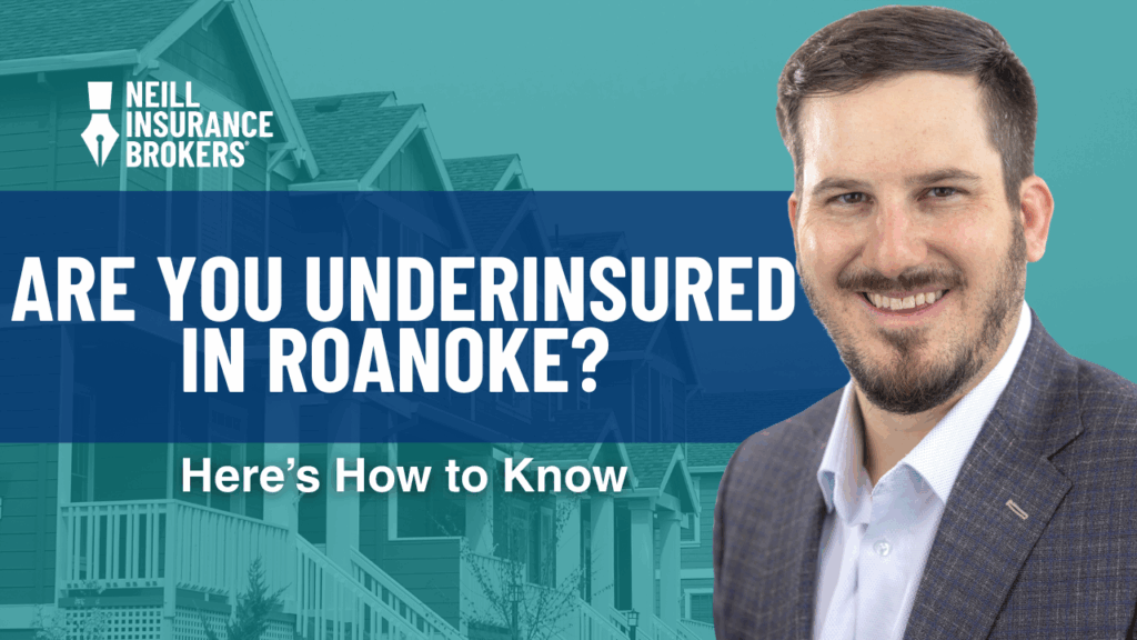 Neill Insurance Brokers agent with headline text Are You Underinsured in Roanoke? Here’s How to Know, promoting homeowners insurance coverage guidance in Roanoke, Texas.