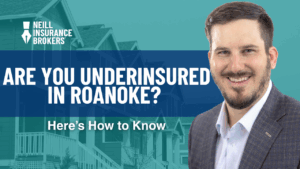 Neill Insurance Brokers agent with headline text Are You Underinsured in Roanoke? Here’s How to Know, promoting homeowners insurance coverage guidance in Roanoke, Texas.