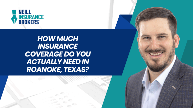 Banner for Neill Insurance Brokers with text reading ‘How much insurance coverage do you actually need in Roanoke, Texas?’ on a blue background, alongside a smiling man in a suit jacket and white shirt.