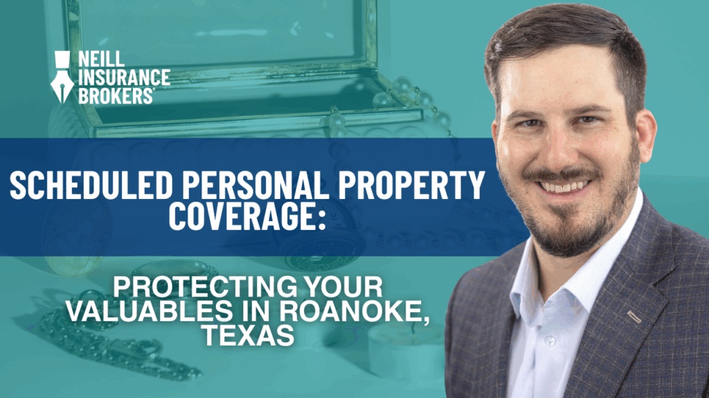Smiling insurance agent in a blazer with text overlay: “Scheduled Personal Property Coverage: Protecting Your Valuables in Roanoke, Texas” by Neill Insurance Brokers, featuring jewelry and watch background.