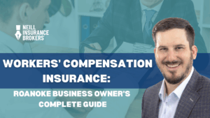 Neill Insurance Brokers workers’ compensation insurance guide for Roanoke business owners, featuring smiling advisor and claim form background