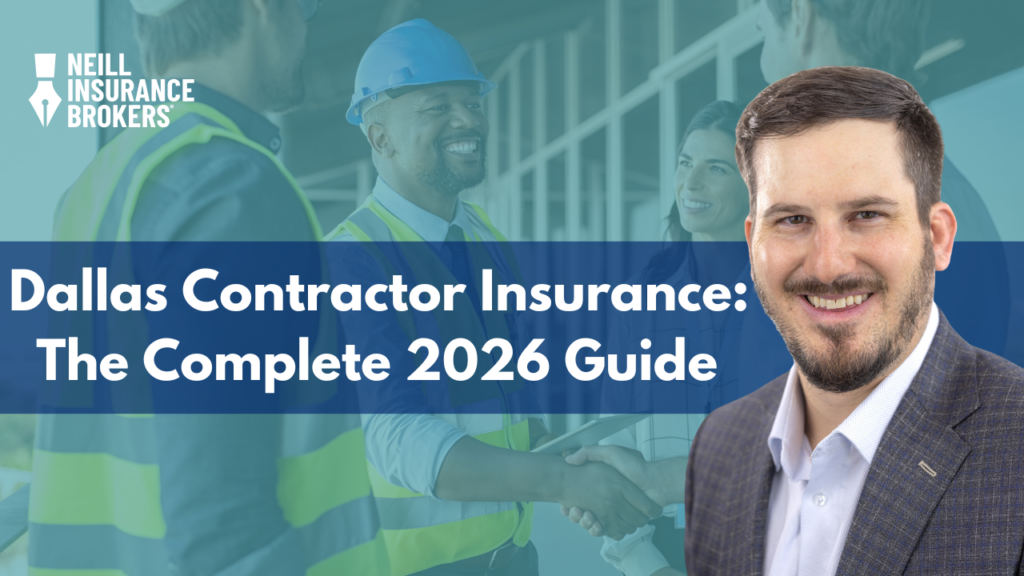 “Promotional graphic for Neill Insurance Brokers titled ‘Dallas Contractor Insurance: The Complete 2026 Guide.’ The background shows construction professionals in safety vests and hard hats shaking hands at a job site. On the right is a smiling man in a blazer and dress shirt. Neill Insurance Brokers logo appears in the top left.”