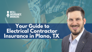 Electrical contractor insurance guide in Plano, Texas, featuring Neill Insurance Brokers branding and an insurance advisor portrait.