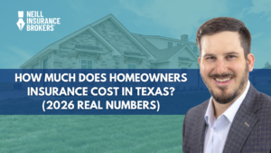 Neill Insurance Brokers promotional graphic showing a Texas home with an agent portrait and the headline “How Much Does Homeowners Insurance Cost in Texas? (2026 Real Numbers)” about Texas homeowners insurance pricing.