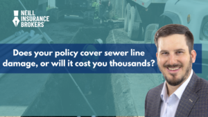 Man standing next to sewer line repair site with text asking if insurance policy covers sewer line damage or could cost thousands, branded with Neill Insurance Brokers logo
